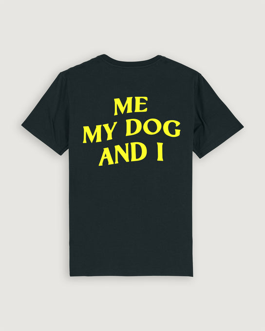 ME, MY DOG AND I - Shirt