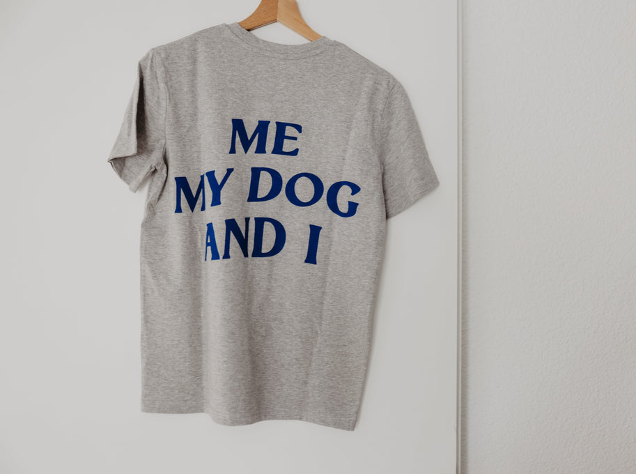 ME, MY DOG AND I - Shirt